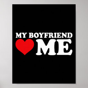 My Boyfriend Love Me I Heart My Boyfriend Bf Valen Poster