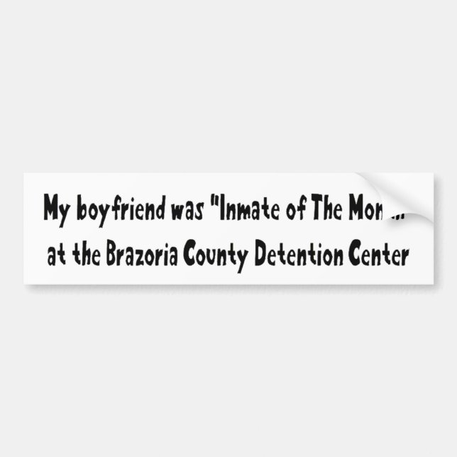 My Boyfriend Was Inmate Of The Month Bumper Sticker (Front)