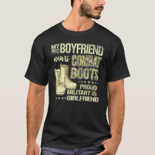 My Boyfriend Wears Combat Boots - Military Girlfri T-Shirt
