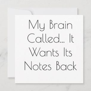 My Brain Called... It Wants Its Notes Back Invitation
