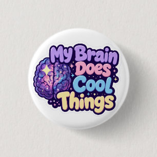 My Brain Does Cool Things - Neurodiversity Pride 1 Inch Round Button