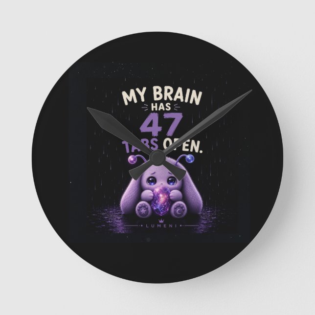 My Brain Has 47 Tabs Open Round Clock (Front)