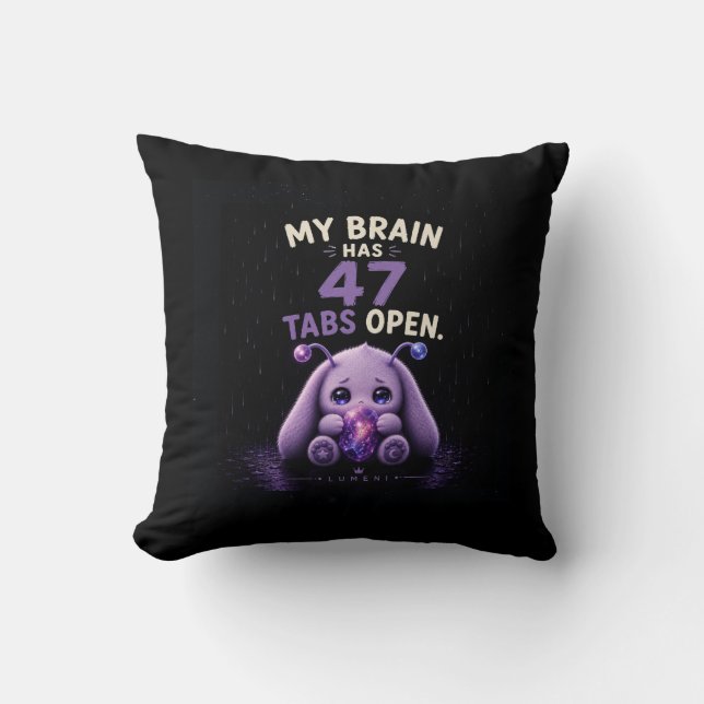 My Brain Has 47 Tabs Open Throw Pillow (Front)