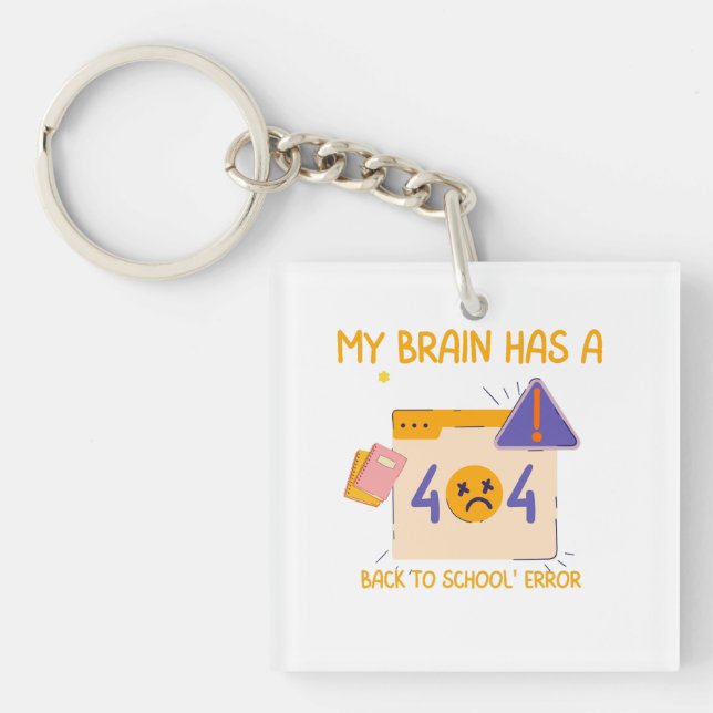 "My Brain Has a Back to School Error" Keychain (Front)