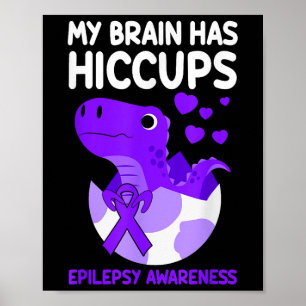 My Brain Has Hiccups Purple Ribbon Epilepsy Poster