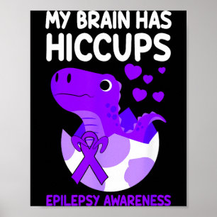 My Brain Has Hiccups Purple Ribbon Epilepsy Poster