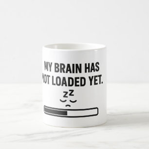 My Brain Has Not Loaded Yet – Funny Valentine’s Coffee Mug