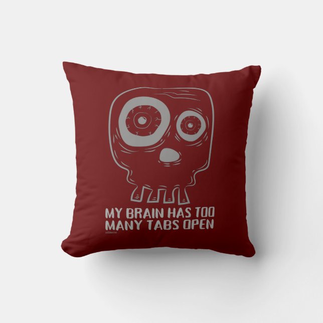 MY BRAIN HAS TOO MANY TABS OPEN  funny             Throw Pillow (Front)