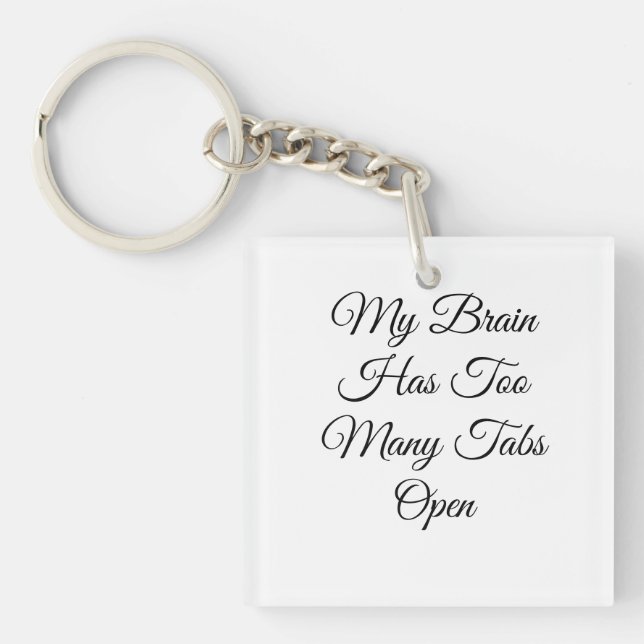My Brain Has Too Many Tabs Open Keychain (Front)
