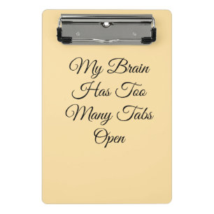 My Brain Has Too Many Tabs Open Mini Clipboard