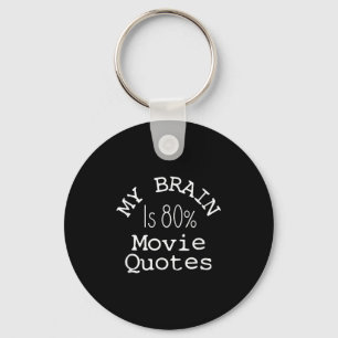 My Brain Is 80% Movie Quotes Shirt, Funny Theatre Keychain