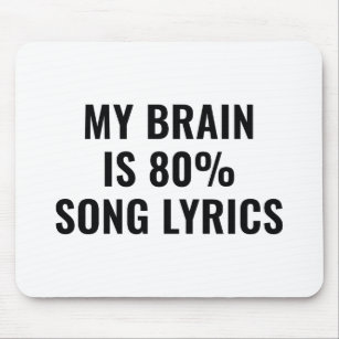 My Brain Is 80 Percent Song Lyrics Mouse Pad