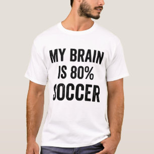 My Brain Is 80% Soccer funny lover graphic T-Shirt