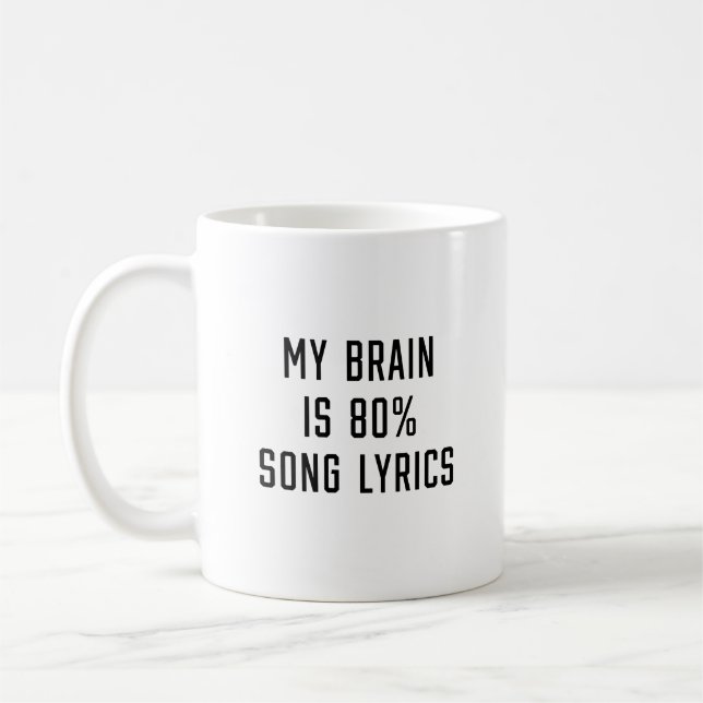 My brain is 80% song lyrics coffee mug (Left)