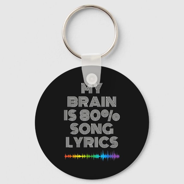 My Brain Is 80% Song Lyrics Funny Music Lover  Keychain (Front)