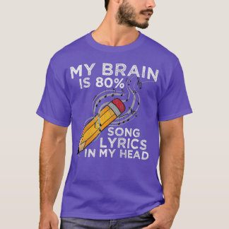 My Brain is 80 Song Lyrics In My Head Music T-Shirt