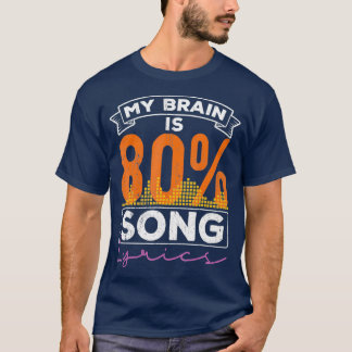 My brain is 80 song lyrics music melody tune T-Shirt