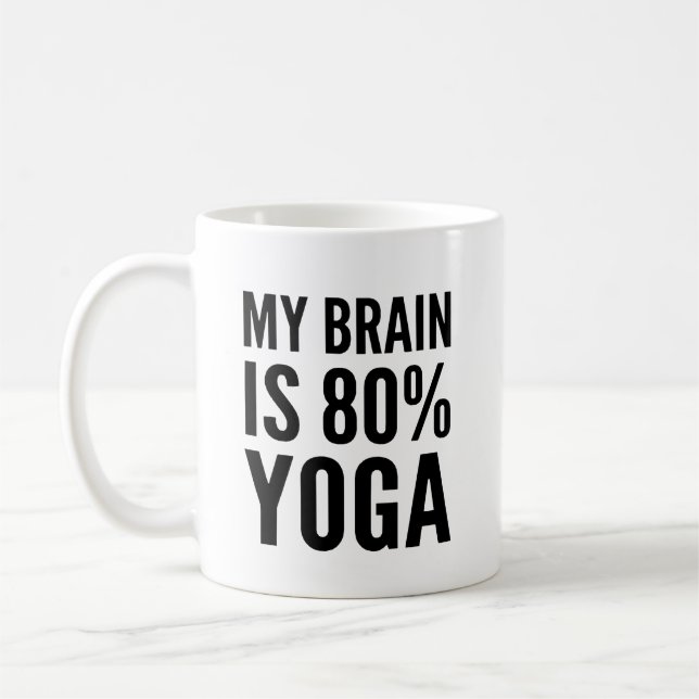 My Brain Is 80% Yoga Funny Yoga Coffee Mug (Left)