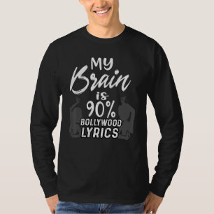 My Brain Is 90 Bollywood Lyrics Women Music T-Shirt