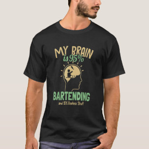 My Brain is 95 Bartending Barmann Bartender Barten T-Shirt