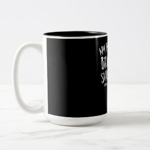 My Brain Is 95 Broadway Lyrics  Atre Acting Two-Tone Coffee Mug