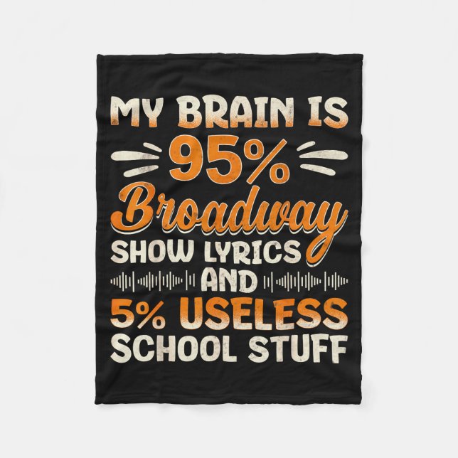 My Brain Is 95% Broadway Lyrics Nerd Musical Theat Fleece Blanket (Front)
