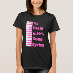 My Brain is 99.9 Song Lyrics Funny music Cool T-Shirt