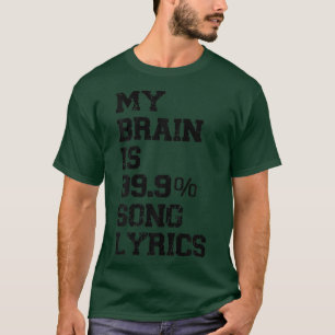 My Brain Is 99 Song Lyrics Funny Music Lover 2021 T-Shirt