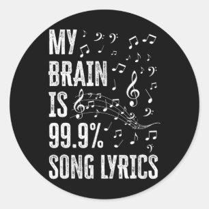My Brain Is 99% Song Lyrics Funny Singer Music Lov Classic Round Sticker
