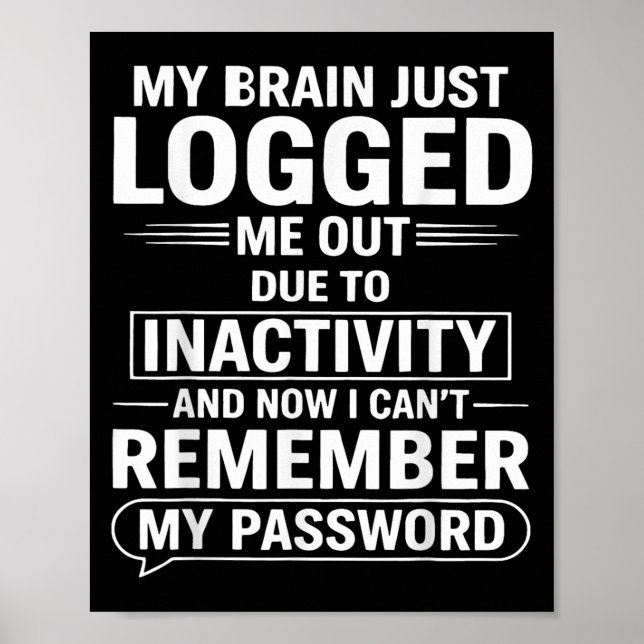 My Brain Just Logged Me Out Die To Inactivity And  Poster (Front)