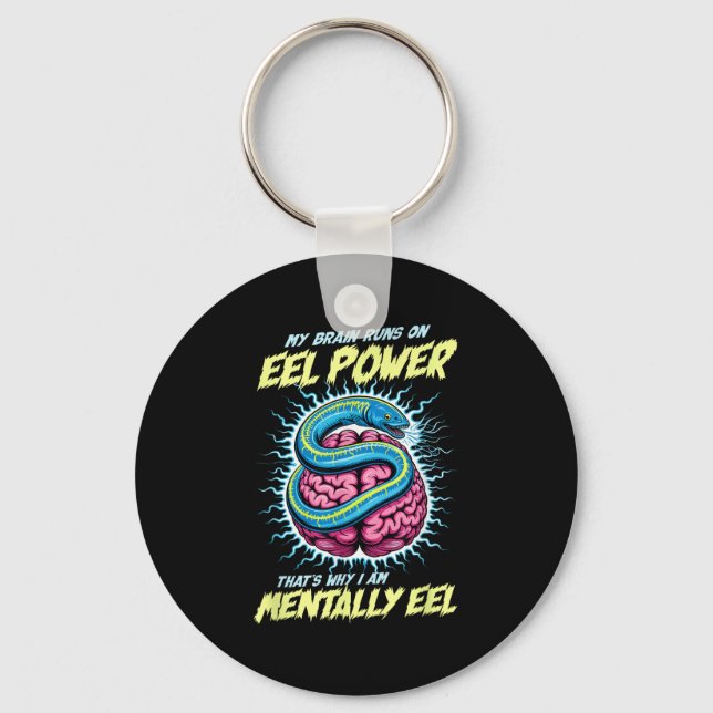 My Brain Runs On Eel Wer Thats Why Im Mentally Eel Keychain (Front)