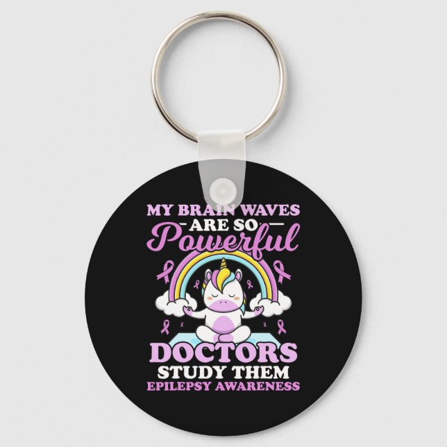 My Brain Waves Are So Powerful Doctors Study Them  Keychain (Front)