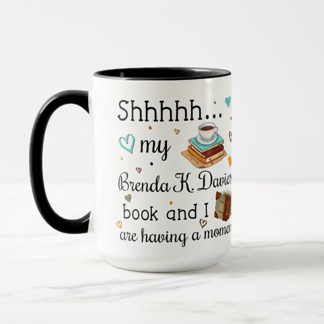 My Brenda K Davies Book and I Are Having A Moment Mug (Left)