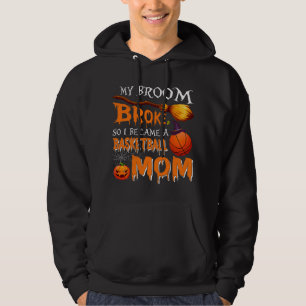My Broom Broke So I Became A Basketball Mom Hallow Hoodie