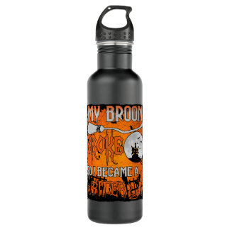 My Broom Broke So I Became A Writer Funny Hallowee 710 Ml Water Bottle