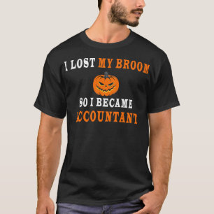my broom broke so i became an accountant Classic T T-Shirt