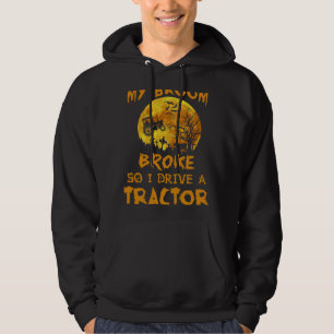 My Broom Broke So I Drive A Tractor Halloween Hoodie