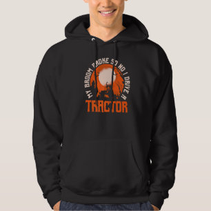 My Broom Broke So Now I Drive A Tractor Tractor Hoodie