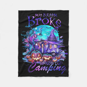 My Broom Broke So Now I Go Camping Halloween Famil Fleece Blanket