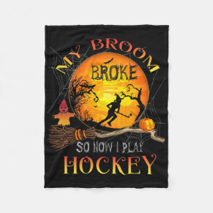 My Broom Broke So Now I Going Hockey Halloween Wit Fleece Blanket