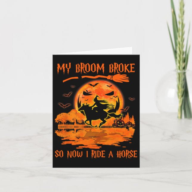 My Broom Broke So Now I Ride A Horse Witch Riding  Card (Front)