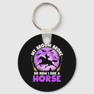 My Broom Broke So Now I Ride A Horse Witch Riding Keychain