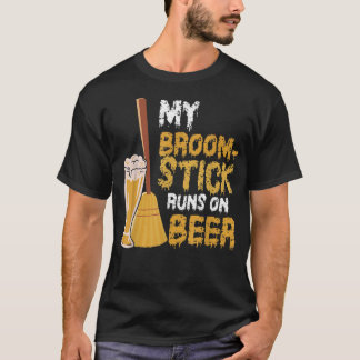 My Broomstick Runs On Beer - Funny Halloween Witch T-Shirt