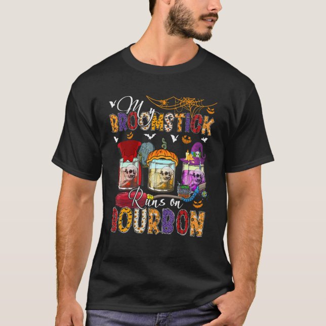 My Broomstick Runs On Bourbon Three Horror Bourbon T-Shirt (Front)