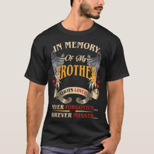 My Brother Always Loved Never Forgotten Forever Mi T-Shirt