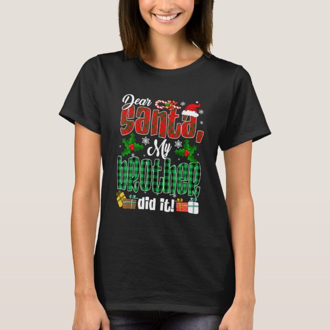 My Brother Did It Christmas Red Plaid Santa Hat  F T-Shirt (Front)