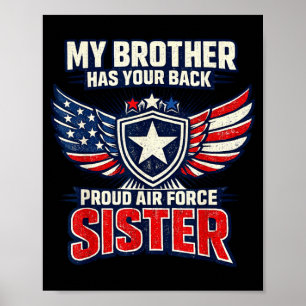My brother has your back proud air force sister My Poster