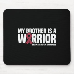 My Brother is a Warrior Brain Aneurysm Awareness Mouse Pad