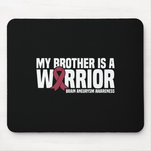 My Brother is a Warrior Brain Aneurysm Awareness  Mouse Pad (Front)