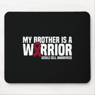 My Brother is a Warrior Sickle Cell Awareness  Mouse Pad